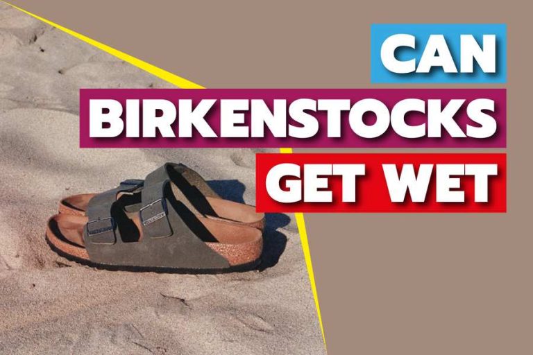 Can Birkenstocks Get Wet