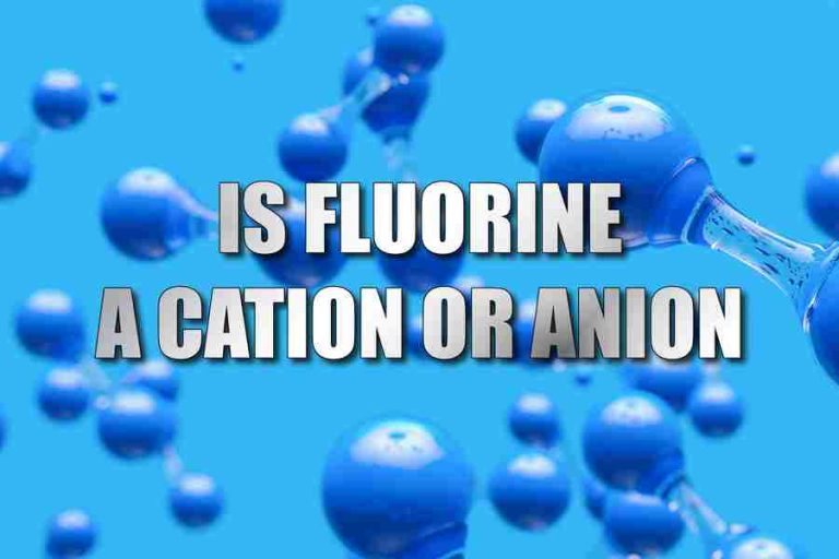 Is Fluorine A Cation Or Anion